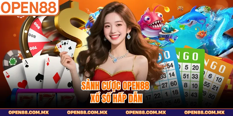 Sảnh cược Open88 xổ số hấp dẫn